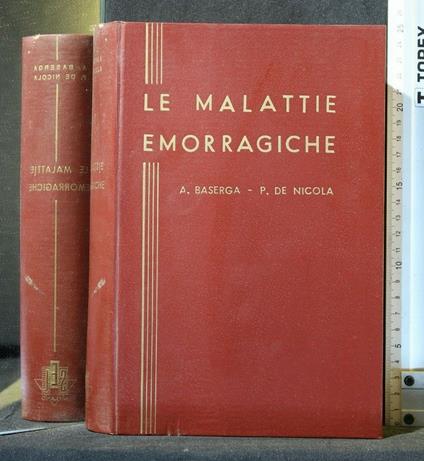 Le Malattia Emorragiche - Malattia Emorragiche di: A. Baserga - copertina