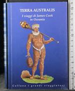 Terra Australis. I viaggi di James Cook in Oceania