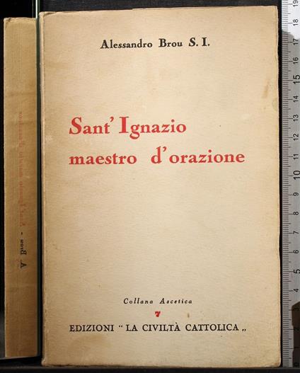Sant'ignazio maestro d'orazione - Sant'ignazio maestro d'orazione di: Alessandro Brou SI - copertina