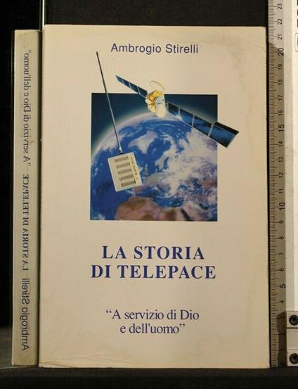 La Storia di Telepace - Storia di Telepace di: Ambrogio Stirelli - copertina