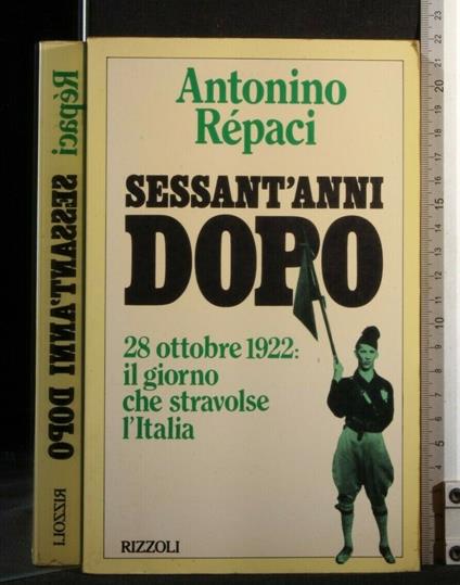 Sessant'Anni Dopo 28 Ottobre 1922: Il Giorno Che Stravolse - Sessant'Anni Dopo 28 Ottobre 1922: Il Giorno Che Stravolse di: Antonino Répaci - copertina