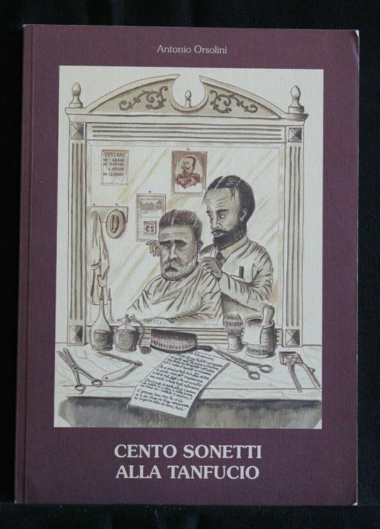 Cento Sonetti Alla Tanfucio - Cento Sonetti Alla Tanfucio di: Antonio Orsolini - copertina