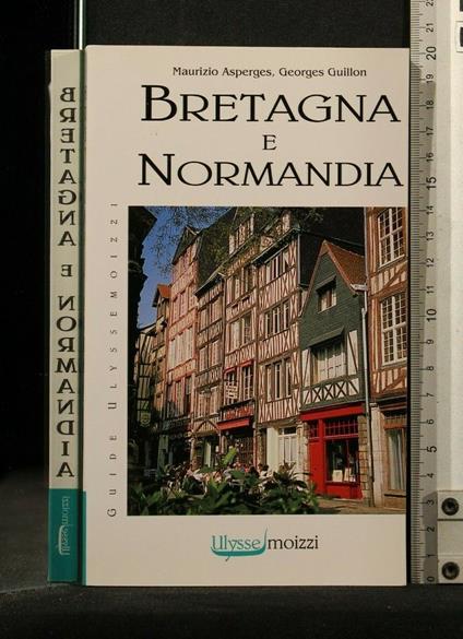 Bretagna e Normandia - Bretagna e Normandia di: Asperges - copertina