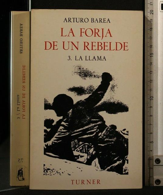 La Forja De Un Rebelde Vol 3 La Llama - Forja De Un Rebelde Vol 3 La Llama di: Barea - copertina