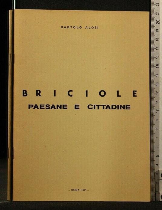 Briciole Paesane e Cittadine - Briciole Paesane e Cittadine di: Bartolo Alosi - copertina