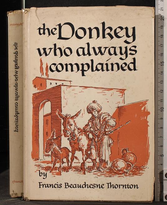 The donkey who always complained - donkey who always complained di: Beauchesne Thornton - copertina