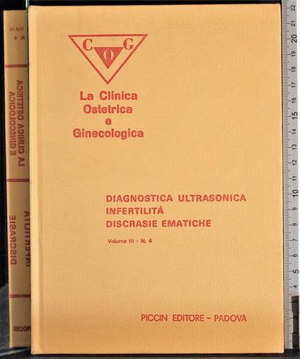 Diagnostica ultrasonica infertilità.. Vol III. N 4 - Diagnostica ultrasonica infertilità.. Vol III. N 4 di: Beghini - copertina