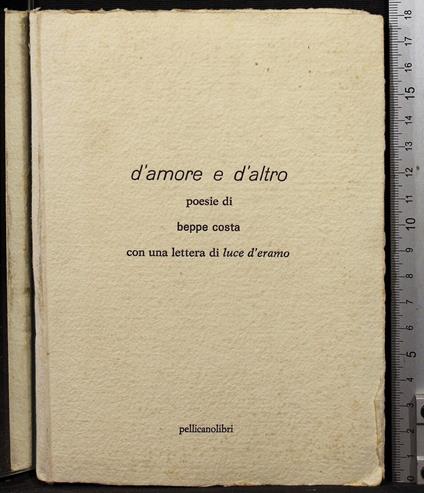D'amore e d'altro. Poesie - D'amore e d'altro. Poesie di: Beppe Costa - copertina