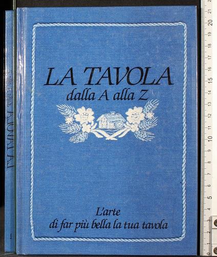La tavola dalla a alla Z. L'arte di far più. - tavola dalla a alla Z. L'arte di far più. di: Bonomo - copertina