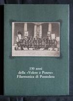 150 Anni Della Volere è Potere Filarmonica di Pontedera