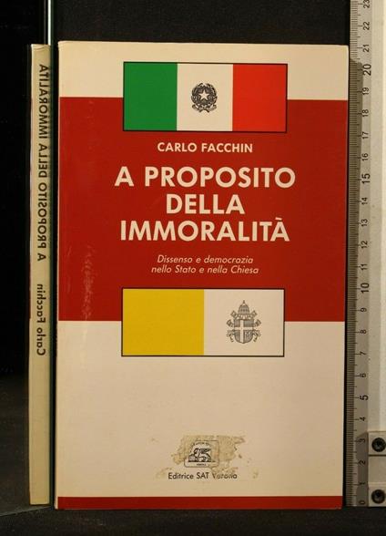 A Proposito Della Immoralità - Proposito Della Immoralità di: Carlo Facchin - copertina