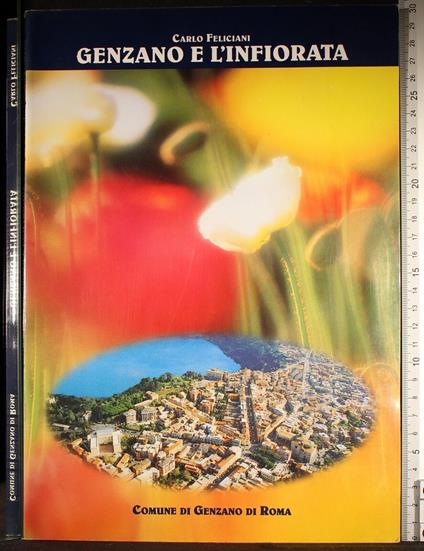 Genzano e l'Infiorata - Genzano e l'Infiorata di: Carlo Feliciani - copertina