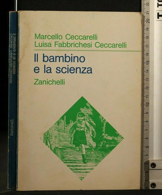 Il Bambino e La Scienza - Bambino e La Scienza di: Ceccarelli - copertina