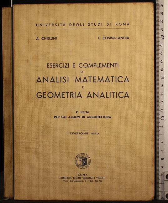 Esercizi matematica e geometria analitica. 1° parte - Esercizi matematica e geometria analitica. 1° parte di: Chiellini - copertina