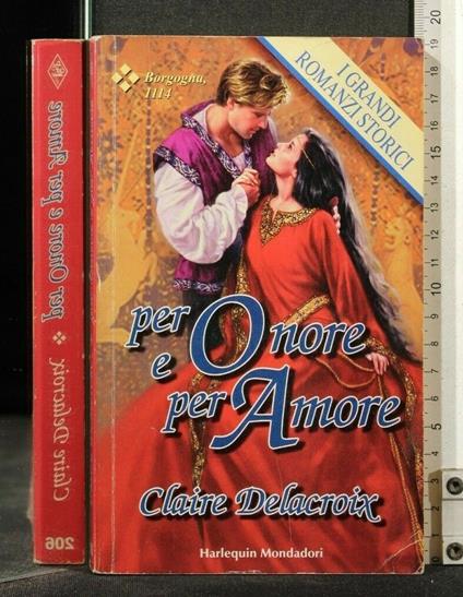 Per Onore e per Amore - Per Onore e per Amore di: Claire Delacroix - copertina