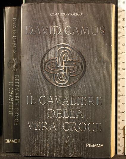 Il cavaliere della vera croce - cavaliere della vera croce di: David Camus - copertina
