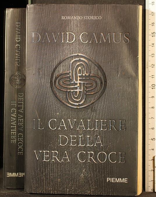 Il cavaliere della vera croce - cavaliere della vera croce di: David Camus - copertina