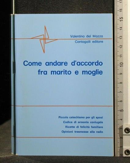Come Andare D'Accordo fra Marito e Moglie - Come Andare D'Accordo fra Marito e Moglie di: Del Mazza - copertina