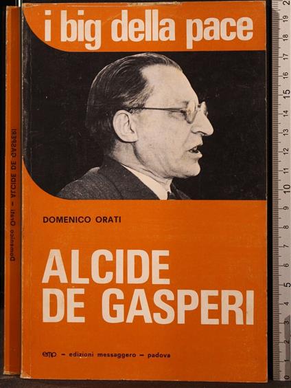 I Big Della Pace. Alcide De - Big Della Pace. Alcide De di: Domenico Onorati - copertina