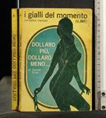 Dollaro Più, Dollaro Meno