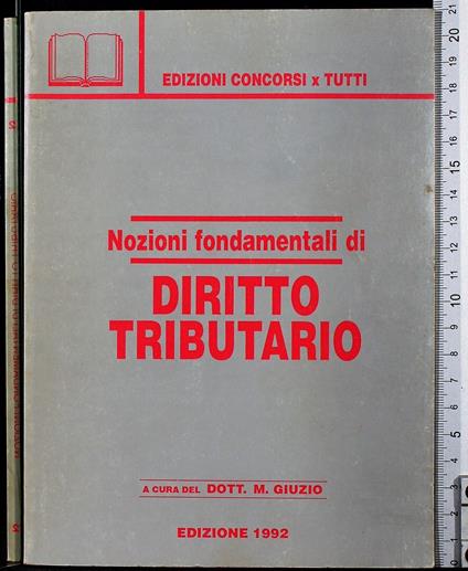 Nozioni fondamentali di diritto tributario 1992 - Nozioni fondamentali di diritto tributario 1992 di: Dott Giuzio - copertina