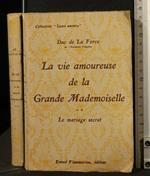 La Vie Amoureuse De La Grande Mademoiselle Le Mariage Secret