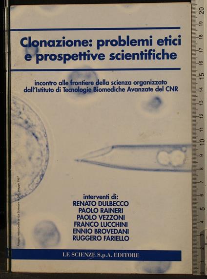 Clonazione: problemi etici e prospettive scientifiche - Clonazione: problemi etici e prospettive scientifiche di: Dulbecco - copertina