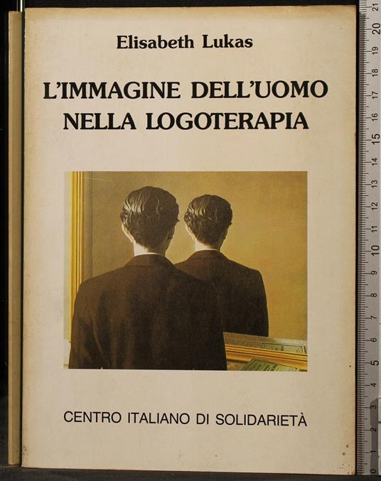 L' Immagine Dell' Uomo Nella Logoterapia - Immagine Dell' Uomo Nella Logoterapia di: Elisabeth Lukas - copertina