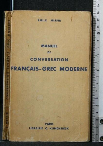 Manuel De Conversation Francais-Grec Moderne - Manuel De Conversation Francais-Grec Moderne di: Emile Missir - copertina