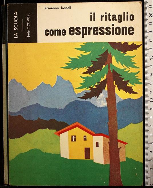 Il ritaglio come espressione - ritaglio come espressione di: Ermanno Bonell - copertina