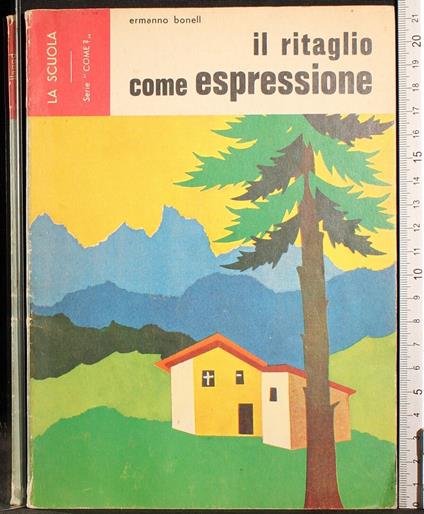 Il ritaglio come espressione - ritaglio come espressione di: Ermanno Bonell - copertina