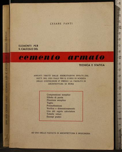 Elementi per Il Calcolo Del Cemento Armato. Tecnica e Statica - Elementi per Il Calcolo Del Cemento Armato. Tecnica e Statica di: Fanti - copertina