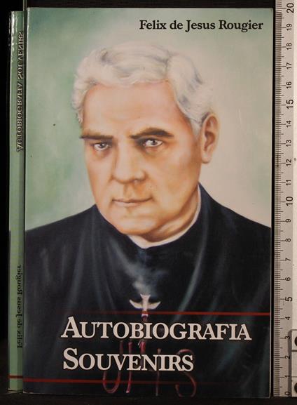 Autobiografia souvenirs - Autobiografia souvenirs di: Felix de Jesus Rougier - copertina