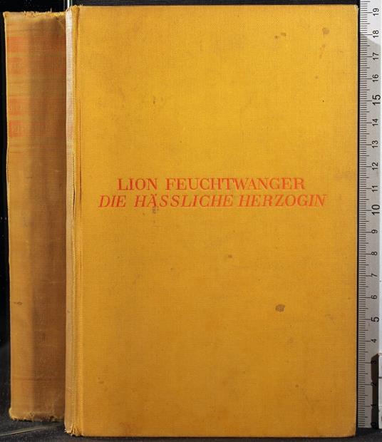 Die hassliche herzogin margarete maultasch - hassliche herzogin margarete maultasch di: Feuchtwanger - copertina