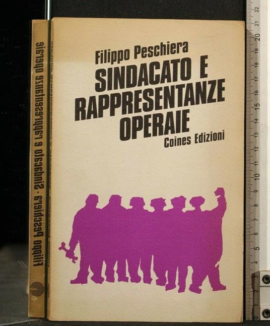 Sindacato e Rappresentanze Operaie - Sindacato e Rappresentanze Operaie di: Filippo Peschiera - copertina
