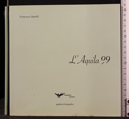 L' Aquila 99 - Aquila 99 di: Francesco Santilli - copertina