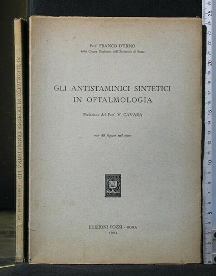 Gli Antistaminici Sintetici in Oftalmologia - Antistaminici Sintetici in Oftalmologia di: Franco D'Ermo - copertina