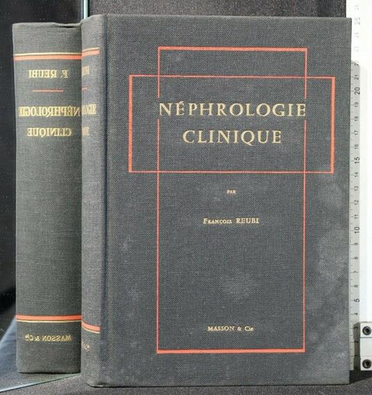 Nephrologie Clinique - Nephrologie Clinique di: François Reubi - copertina