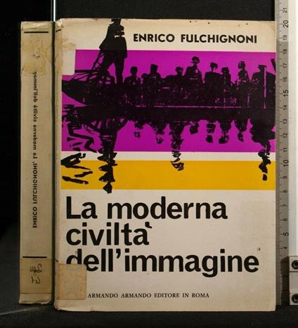 La Moderna Civiltà Dell'Immagine - Moderna Civiltà Dell'Immagine di: Fulchignoni - copertina