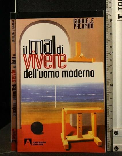 Il Mal di Vivere Dell'Uomo Moderno - Mal di Vivere Dell'Uomo Moderno di: Gabriele Palombo - copertina