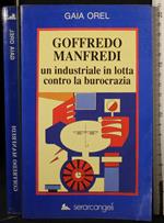 Goffredo Manfredi un idustriale contro la burocrazia
