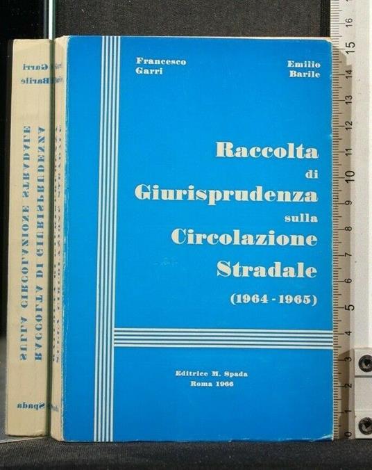 Raccolta di Giurisprudenza Sulla Circolazione Stradale - Raccolta di Giurisprudenza Sulla Circolazione Stradale di: Garri - copertina