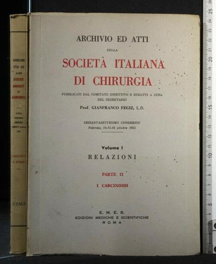 Archivio Ed Atti Della Società Italiana di Chirurgia 67° - Archivio Ed Atti Della Società Italiana di Chirurgia 67° di: Gianfranco Fegiz - copertina