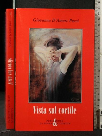 Vista Sul Cortile - Vista Sul Cortile di: Giovanna D'amore Pucci - copertina