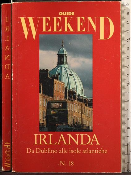 Guide Weekend. Irlanda. da Dublino alle isole atlantiche - Guide Weekend. Irlanda. da Dublino alle isole atlantiche di: Graglia - copertina