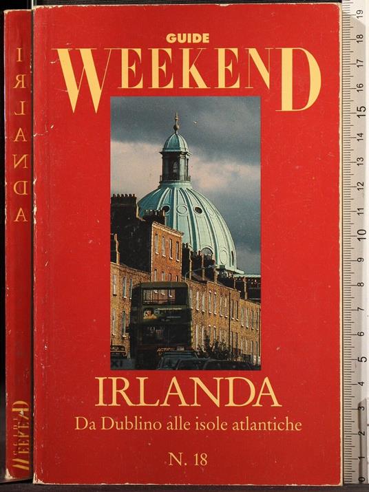 Guide Weekend. Irlanda. da Dublino alle isole atlantiche - Guide Weekend. Irlanda. da Dublino alle isole atlantiche di: Graglia - copertina