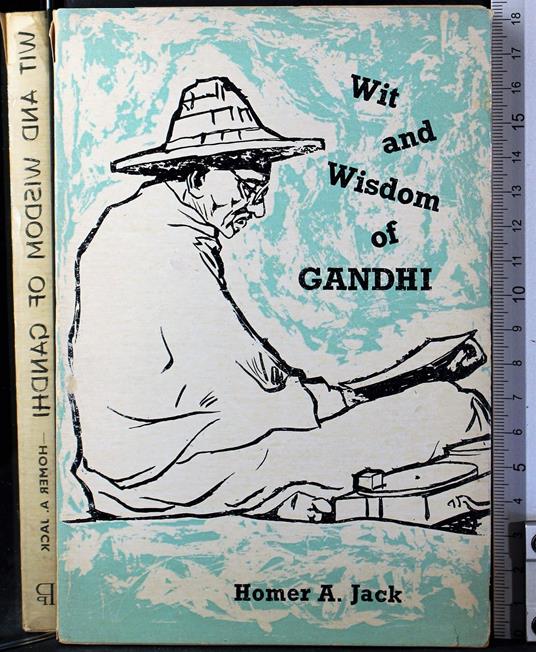 Wit and wisdom of Gandhi - Wit and wisdom of Gandhi di: Homer Jack - copertina