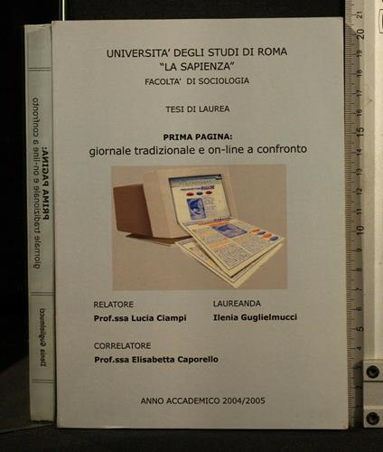 Prima Pagina: Giornale Tradizionale e On-Line a Confronto Tesi - Prima Pagina: Giornale Tradizionale e On-Line a Confronto Tesi di: Ilenia Guglielmucci - copertina