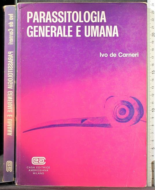 Parassitologia generale e umana - Parassitologia generale e umana di: Ivo de Carneri - copertina