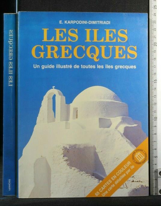 Les Iles Grecques - Iles Grecques di: Karpodini-Dimitriadi - copertina